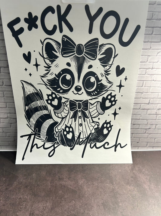 F*CK You This much screen print transfer